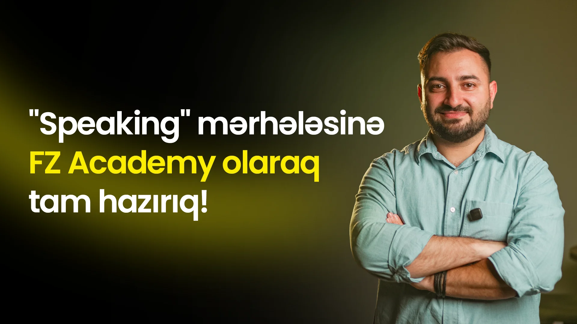 Magistraturanin "speaking" merhelesine FZ Academy olaraq tam haziriq!